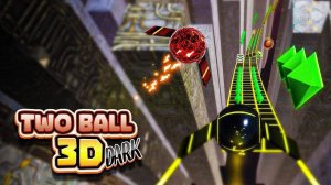 Two Ball 3D Dark Endless Runner